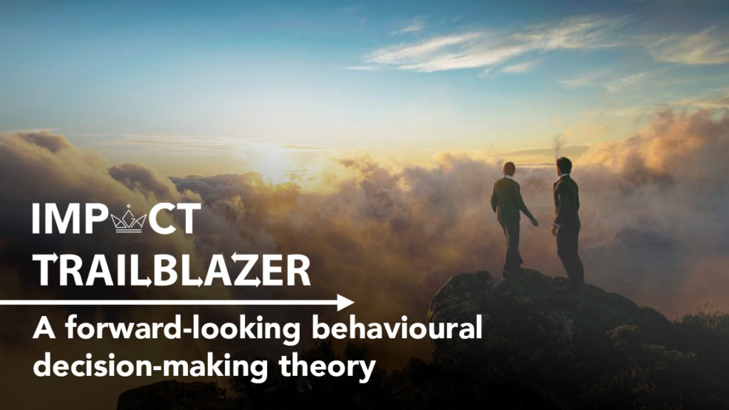 An Impact Trailblazer Research banner with two business professional on a hill looking at the horizon. From the research paper, 'A forward-looking behavioural decision-making theory'.